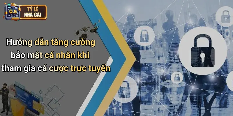 Sự liên hệ giữa chính sách bảo mật và tỷ lệ nhà cái