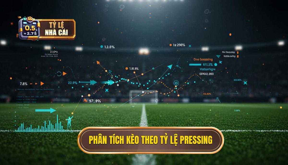 Phần 2_ Chiến lược Cách phân tích kèo dựa trên tỷ lệ pressing