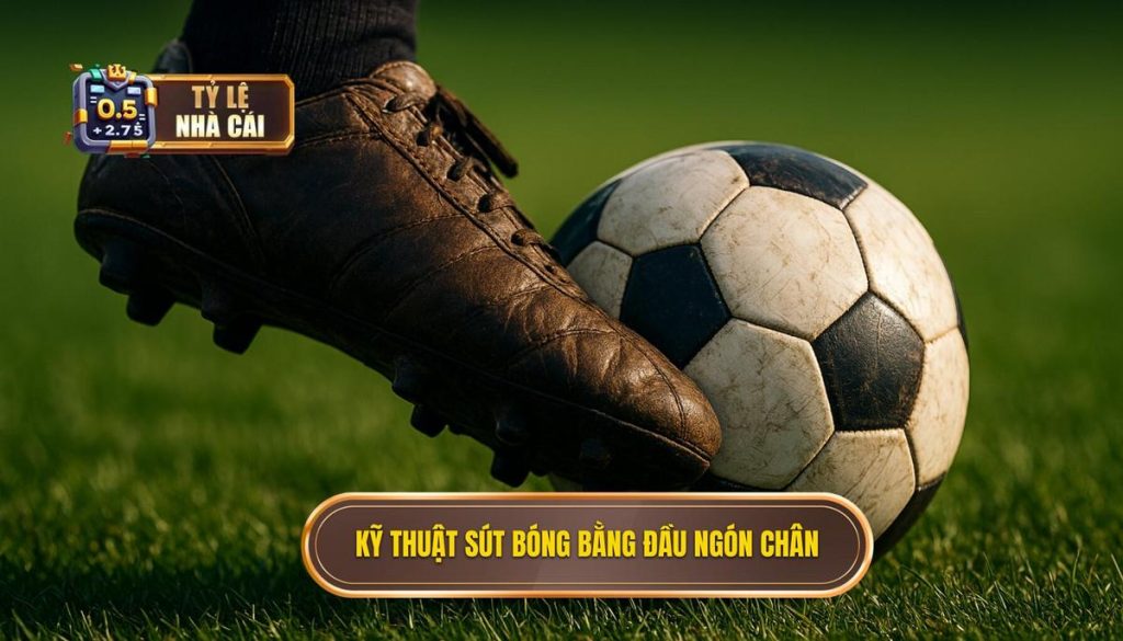 Kỹ thuật sút bóng bằng đầu ngón chân