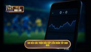 Soi kèo các trận đấu cúp liên đoàn Tây Ban Nha